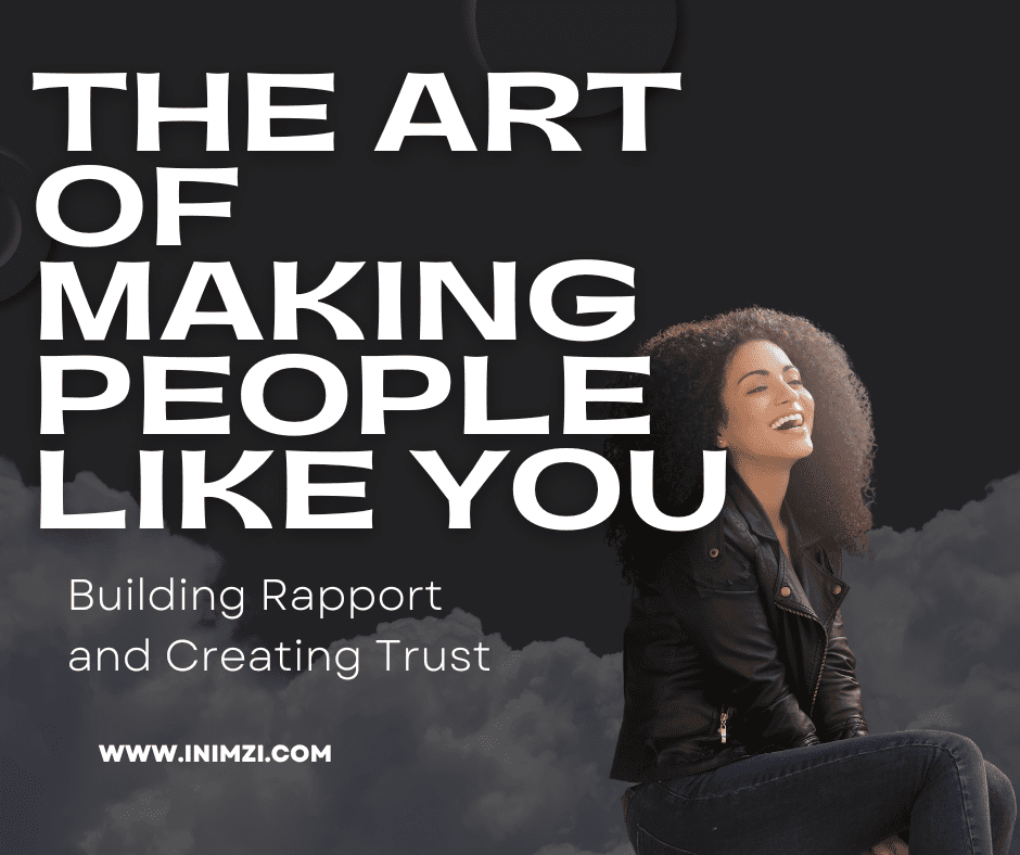The Art of Making People Like You