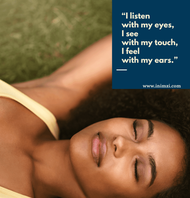 i listen with my eyes